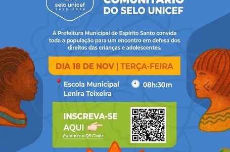 A Prefeitura Municipal de Espírito Santo convida toda a população para participar do 1º Fórum Comunitário do Selo UNICEF! 