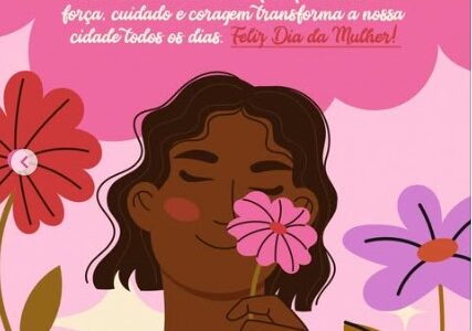 Hoje celebramos a força, a coragem e a dedicação de mulheres que ajudam a construir, todos os dias, a história da nossa cidade.
