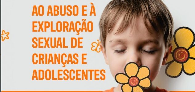 18 de Maio | Dia Nacional de Combate ao Abuso e à Exploração Sexual de Crianças e Adolescentes