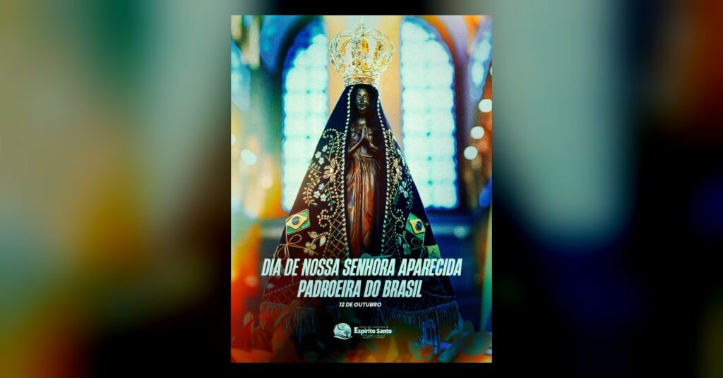 Hoje, 12 de outubro, celebramos Nossa Senhora Aparecida, Padroeira do Brasil!